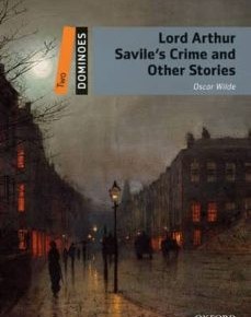 Dominoes Two. Lord Arthur Savile´s Crime and Other Stories