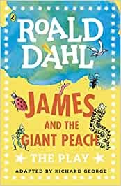 James and the Giant Peach - The Play - Roald Dahl