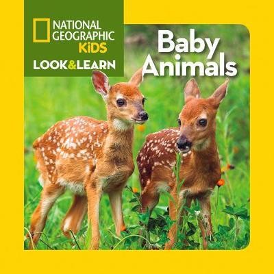 National Geographic Kids. Look and Learn: Baby Animals