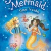 The Secret Mermaid - Deep Trouble
