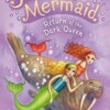 The Secret Mermaid - Return of the Dark Queen