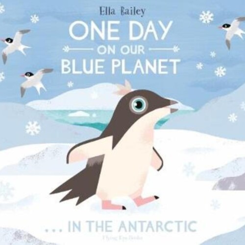 One Day on Our Blue Planet … In the Antarctic