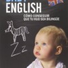 Baby English: ¿Cómo conseguir que tu hijo sea bilingüe?