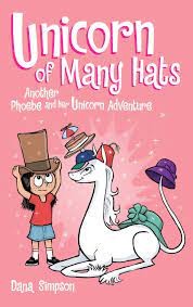UNICORN OF MANY HATS (another Phoebe and her unicorn adventure)